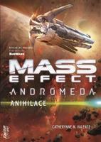 Mass Effect Andromeda 3 - Anihilace - Catherynne M. Valente