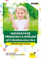 Matematické představy a myšlení dětí předškolního věku - Martina Lietavcová, Hana Lišková