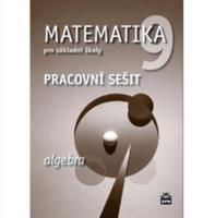 Matematika 9 pro základní školy - Algebra - Pracovní sešit