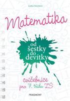 Matematika od šestky do devítky - Cvičebnice pro 7. třídu ZŠ - Lenka Ostrýtová