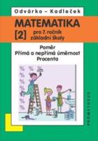 Matematika pro 7. ročník základní školy - 2.díl (Poměr; přímá a nepřímá úměrnost; procenta)