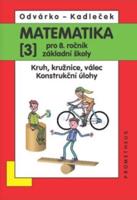 Matematika pro 8. ročník základní školy - 3.díl (Kruh, kružnice, válec; konstrukční úlohy)