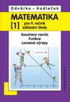Matematika pro 9. ročník základní školy - 1.díl (Soustavy rovnic, funkce, lomené výrazy) 3.vydání