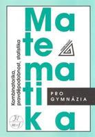 Matematika pro gymnázia - Kombinatorika, pravděpodobnost, statistika - Emil Calda, Václav Dupač
