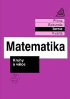 Matematika pro nižší třídy víceletých gymnázií - Kruhy a válce (tercie)