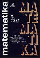 Matematika pro SOŠ a studijní obory SOU 5.část