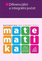 Matematika pro SŠ - Diferenciální a integrální počet - František Procházka, P. Pavlíková