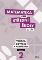 Matematika pro střední školy 2.díl Učebnice - Michaela Cizlerová