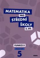 Matematika pro střední školy 5.díl Pracovní sešit