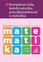 Matematika pro střední školy - Komplexní čísla, kombinatorika, pravděpodobnost a statistika