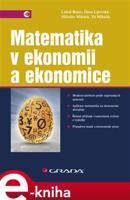 Matematika v ekonomii a ekonomice - Luboš Bauer, Hana Lipovská, Miroslav Mikulík, Vít Mikulík