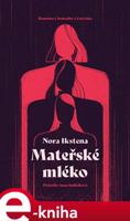Mateřské mléko - Nora Ikstena