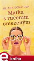 Matka s ručením omezeným - Uljana Donátová