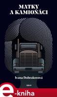 Matky a kamioňáci - Ivana Dobrakovová