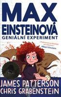 Max Einsteinová 1: Geniální experiment - James Patterson, Chris Grabenstein