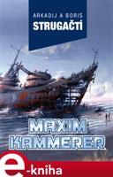 Maxim Kammerer - Arkadij Strugackij, Boris Strugackij