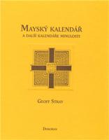 Mayský kalendář a další kalendáře minulosti