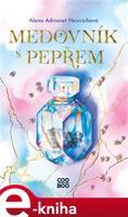 Medovník s pepřem - Alena Adrianet Heinrichová