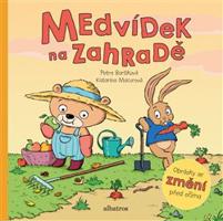 Medvídek na zahradě - Katarína Macurová, Petra Bartíková