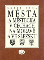 Města a městečka v Čechách, na Moravě a ve Slezsku / 7. díl Str-U - Karel Kuča