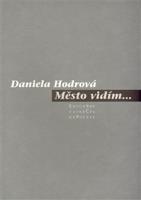 Město vidím... - Daniela Hodrová