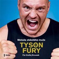 Metoda zběsilého muže - Tyson Fury