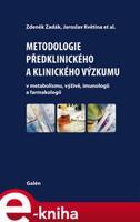 Metodologie předklinického a klinického výzkumu - Zdeněk Zadák, Jaroslav Květina