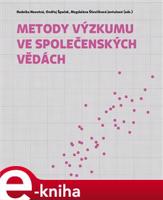 Metody výzkumu ve společenských vědách - Hedvika Novotná, Ondřej Špaček, Magdaléna Šťovíčková Jantulová
