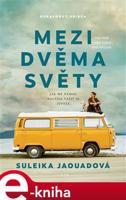 Mezi dvěma světy - Suleika Jaouadová