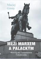 Mezi Marxem a Palackým - Maciej Górny