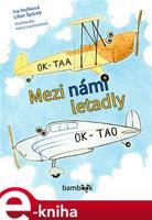 Mezi námi letadly - Libor Špůrek, Iva Hoňková