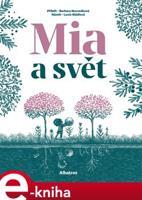 Mia a svět - Lucie Mádlová, Barbara Nesvadbová