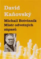 Michail Botvinnik - Mistr odvetných zápasů - David Kaňovský
