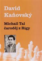 Michail Tal - čaroděj z Rigy - David Kaňovský
