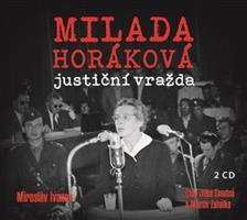 Milada Horáková: justiční vražda - Miroslav Ivanov