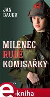 Milenec rudé komisařky - Jan Bauer