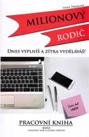 Milionový rodič - Dnes vyplníš a zítra vyděláváš!