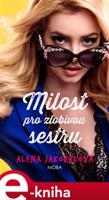 Milost pro zlobivou sestru - Alena Jakoubková