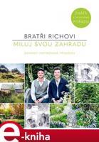 Miluj svou zahradu - Harry Rich, David Rich