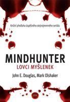 Mindhunter – Lovci myšlenek - Mark Olshaker, John Douglas