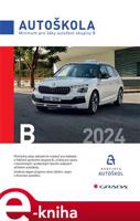 Minimum pro žáky autoškol skupiny B 2024 - Václav Minář, kolektiv autorů
