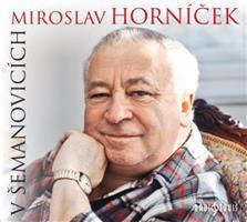 Miroslav Horníček v Šemanovicích - Miroslav Horníček