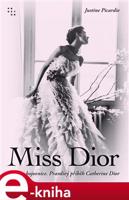 Miss Dior - Justine Picardie
