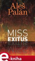 Miss exitus - Aleš Palán