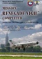 Mission „Renegade Vigil” Completed - Radim Kostelecký, kol., Miloslav Bauer