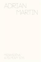 Mizanscéna a filmový styl - Adrian Martin