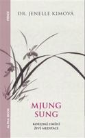 Mjung Sung: korejské umění živé meditace - Jenelle Kimová