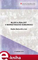 Mládí a zralost v marketingové komunikaci - Radim Bačuvčík