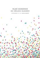 Mladí ekonomové (o) Václavu Klausovi