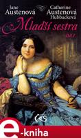 Mladší sestra - díl 1. - Jane Austenová, Catherine Austenová- Hubbacková